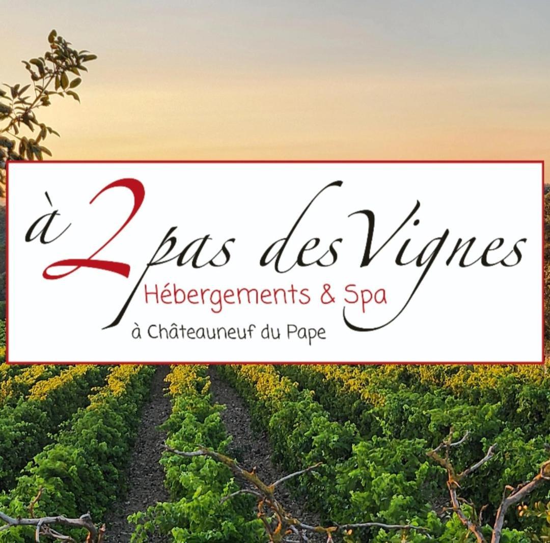 A 2 Pas Des Vignes, Hebergements Et Spa, Maison Numero 6, A Chateauneuf Du Pape Exterior foto